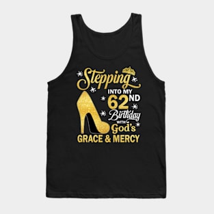 Stepping Into My 62nd Birthday With God's Grace & Mercy Bday Tank Top